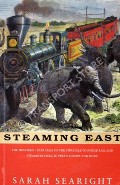 Book cover of Steaming East - The Forging of Steamship and Mail Links between Europe and Asia by SEARIGHT, Sarah 